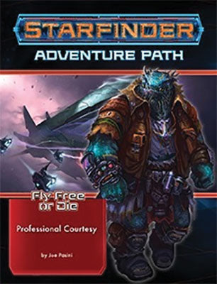 Starfinder RPG: Adventure Path - Fly Free or Die Part 3 - Professional Courtesy